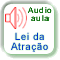 Audio aulas sobre a Lei da Atração