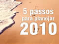 Motivação Pessoal - 5 Passos para planejar 2010