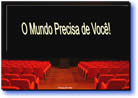 O mundo precisa de você! Mensagens de PPS
