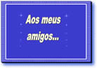 mensagens para meus amigos verdadeiros