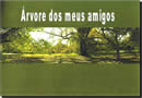 Metáfora sobre a Verdadeira Amizade, A árvore dos meus amigos