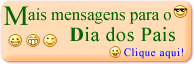 Lindas mensagens para o dia dos pais
