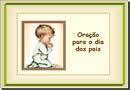 Uma Prece, uma oração, uma homenagem para o Papai