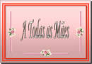 Mensagem virtual para o dia das mães - Todos os tipos de Mães