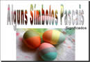 Alguns símbolos pascais - Mensagens para Páscoa em Slides PPS PowerPoint