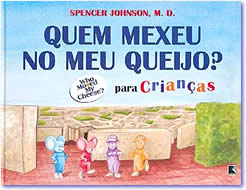 Livro: Quem Mexeu no Meu Queijo? Para Crianças de Spencer Jonhnson