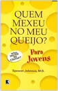 Livro: Quem Mexeu no Meu Queijo? Para Jovens de Spencer Jonhnson