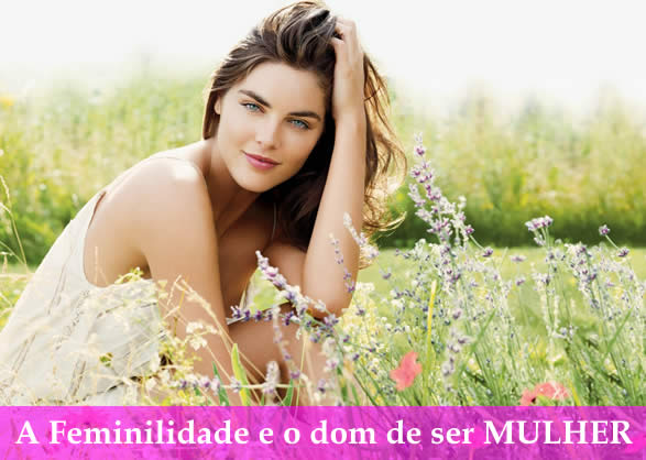 a feminilidade da mulher, mensagem dia da mulher