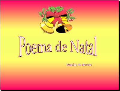 Poema de Natal em slides  PPS - Vinicíus de Moraes